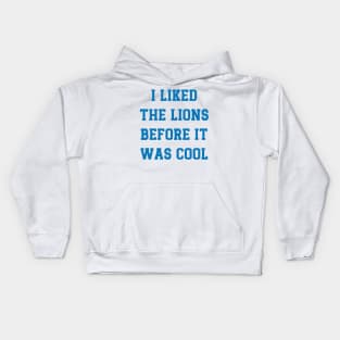 I Liked The Lions Before It Was Cool v6 Kids Hoodie